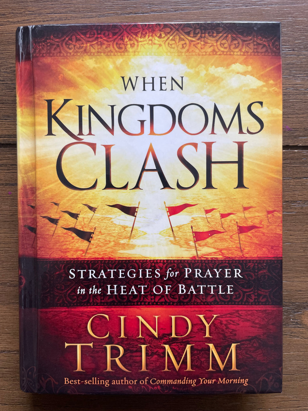 When Kingdoms Clash: Strategies for Prayer in the Heat of Battle